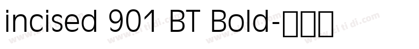 incised 901 BT Bold字体转换